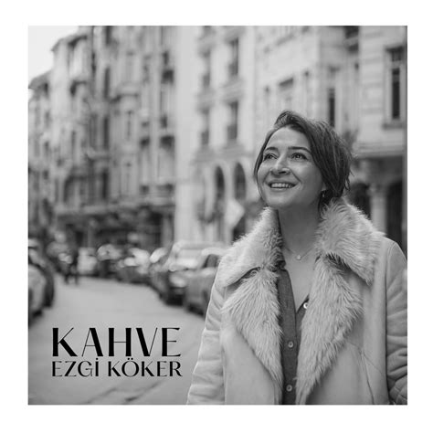 Ezgi Köker adlı sanatçının Kahve Single albümü Apple Musicte