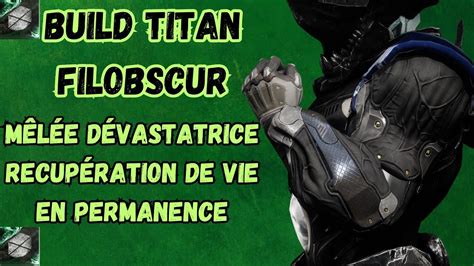 Destiny Malgr Tout Les Nerfs Ce Build Titan Filobscur Reste Abus