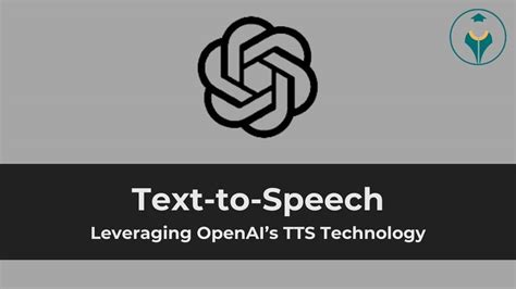 From Text To Speech Leveraging Openai S Tts Technology