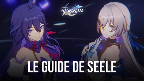 Honkai Star Rail Le Guide De Seele Bluestacks