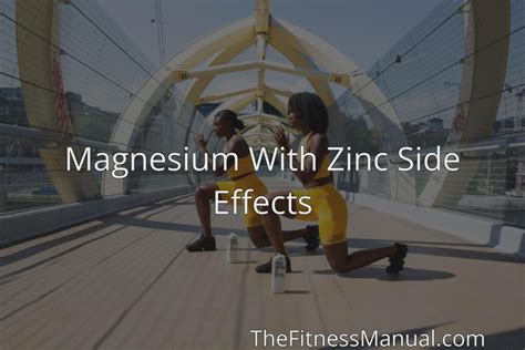 Magnesium With Zinc Side Effects Thefitnessmanual