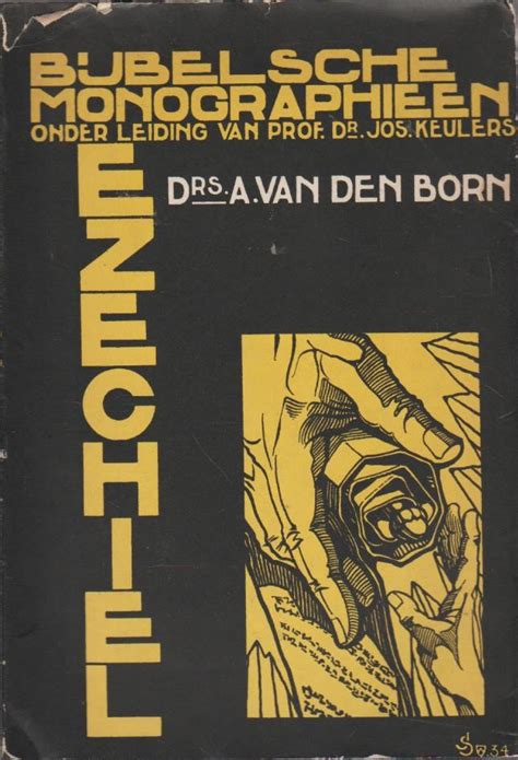 Born Drs A Van Den Bijbelse Monograpieen Ezechi L De Profeet Van