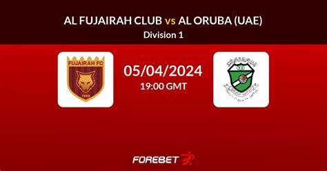 Al Fujairah Club Vs Al Oruba UAE Prediction Stats H2H 05 Apr 2024