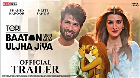 Teri Baaton Mein Aisa Uljha Jiya Trailer Release Time Shahid Kapoor