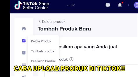 Cara Upload Produk Di Tiktok Shop Seller Youtube