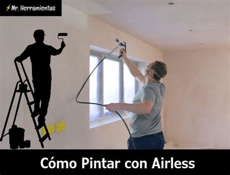 C Mo Pintar Con Airless Aplicaci N De Pintura Con Airless