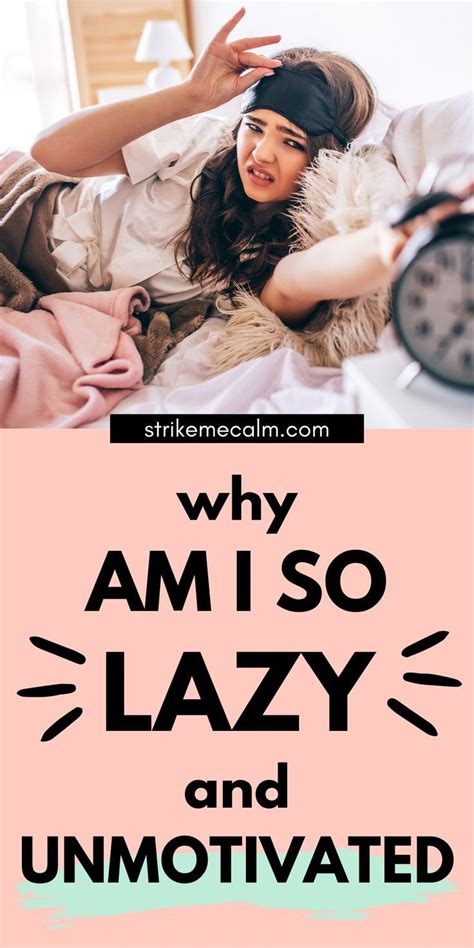 10 Reasons Why You Feel So Lazy And Unmotivated And What To Do Unmotivated How To Overcome