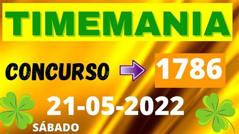 TIMEMANIA TIMEMANIA 1786 RESULTADO DA TIMEMANIA DE HOJE 21 05 2022