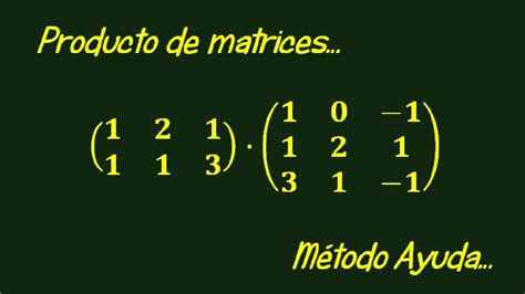 Producto De Matrices 🏆🏆🏆🏆 MÉtodo Ayuda 💎💎💎💎 Youtube