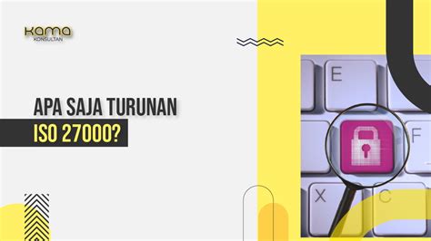 Sistem Manajemen Keamanan Informasi ISO 27000 Series