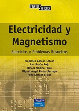 Libro Prentice Práctica Electricidad y Magnetismo Ejercicios y