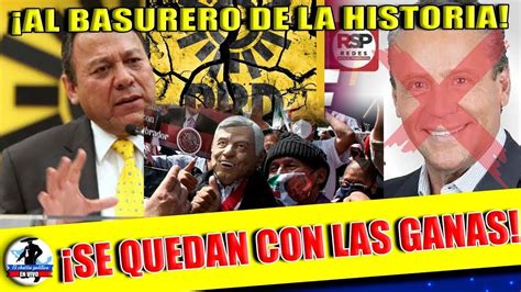 Se Los Ch1ng0 Amlo Se Las CobrÓ Caro ¡prd Al Basurero De La Historia