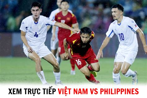 Xem Trực Tiếp Bóng đá Việt Nam Vs Philippines ở đâu Kênh Nào Trực