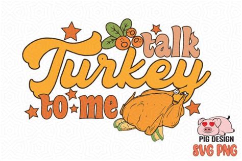 Talk Turkey To Me Thanksgiving SVG Graphic By PIG Design Creative Fabrica