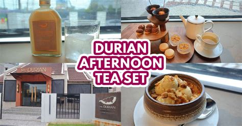 Its A Durian Paradise With Mao Shan Wang Afternoon Tea Set New