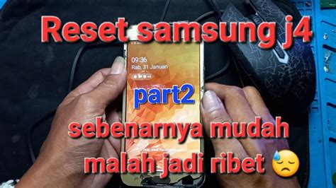 Reset Samsung J Mudah Tapi Jadi Ribett Haruss Dengan Cara Ini