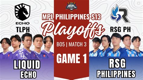 LIQUID ECHO Vs RSG PHILIPPINES GAME 1 MPL PH S13 Playoffs Day 2