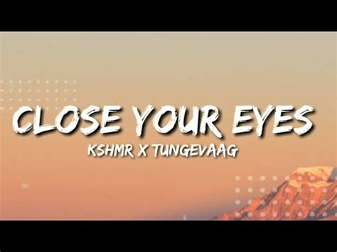 KSHMR X Tungevaag Close Your Eyes Lyrics YouTube