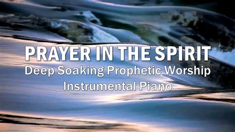 Deep Prayer Meditation Soaking Worship Instrumental Piano