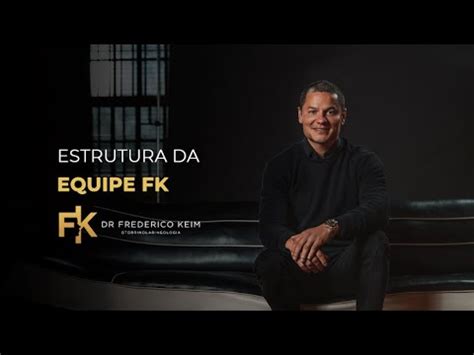 Estrutura Da Equipe FK Dr Frederico Keim YouTube