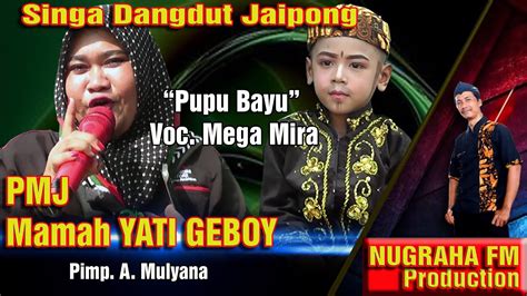 Pupu Bayu Cover Pmj Mamah Yati Geboy Voc Mega Mira Youtube