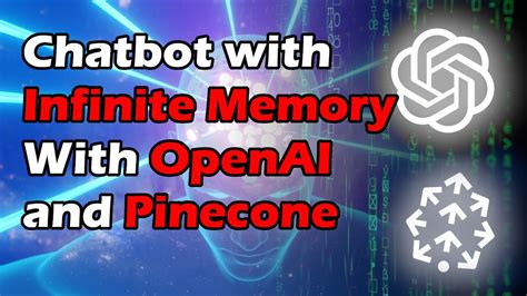 Chatbot With INFINITE MEMORY Using OpenAI Pinecone GPT 3