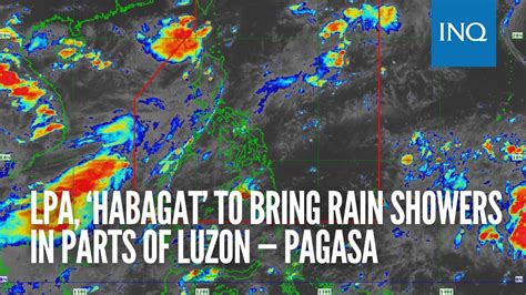 Lpa ‘habagat To Bring Rain Showers In Parts Of Luzon — Pagasa Youtube