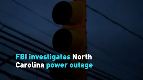 Fbi Investigates North Carolina Power Outage Cgtn