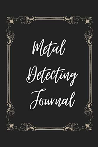 Metal Detecting Journal Relic Hunters And Earth Diggers Journal