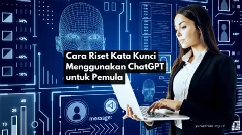 Cara Riset Kata Kunci Menggunakan ChatGPT Untuk Pemula Yuri Adrian