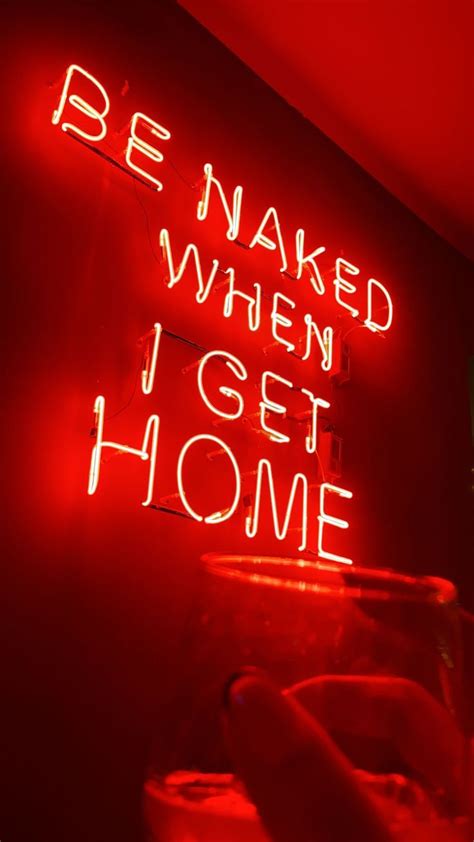 Be Naked When I Get Home Neon Sign