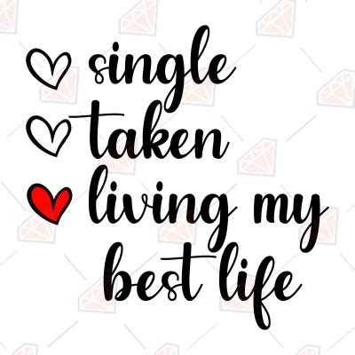 Single Taken Living My Best Life Svg Anti Valentine S Day Svg Premiumsvg