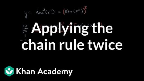 Applying The Chain Rule Twice Advanced Derivatives Ap Calculus Ab Khan Academy Youtube