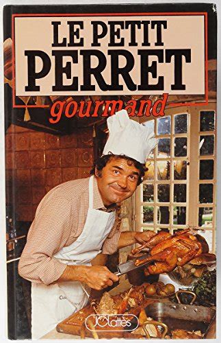 Le Petit Perret Gourmand De Pierre Perret Abebooks