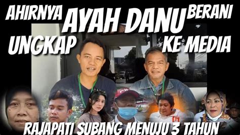 Ahirnya Ayah Danu Katakan Yang Sebenarnya Di Pn Subang Jabar Youtube