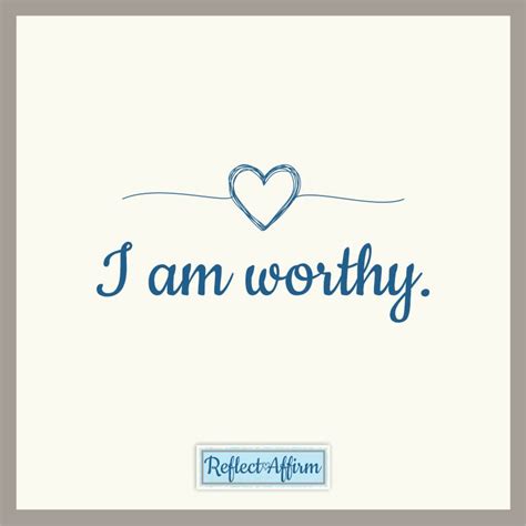 I Am Worthy Affirmations Reflect Affirm