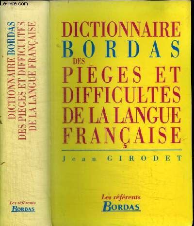 Pièges et difficultés de la langue française extraits de Girodet Jean