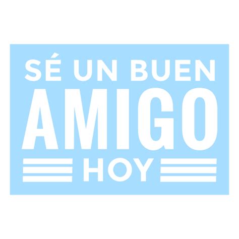 Diseño Png Y Svg De Ser Un Amigo Cita En Español Para Camisetas