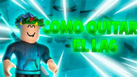 Como Quitar El Lag En Roblox 2025 Projaker