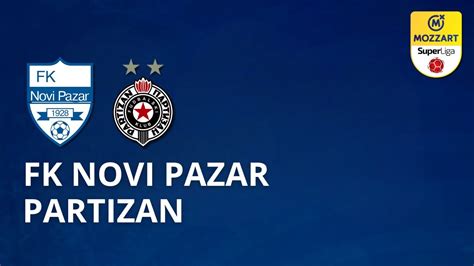 Novi Pazar Vs Partizan Belgrade Uzivo Live Super Liga Youtube