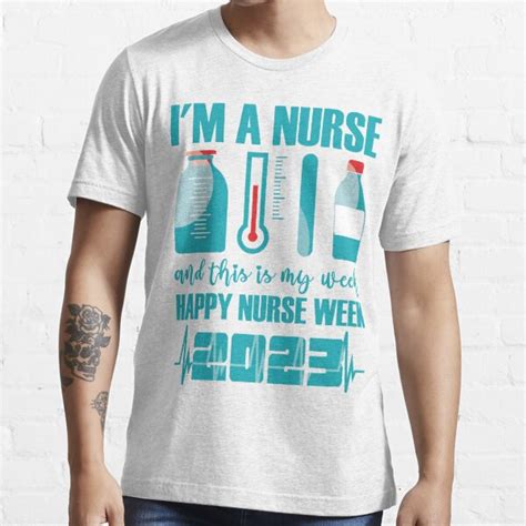 Nurses Day Lm A Nurse And This Is My Week Happy Nurse Week 2023 T Shirt For Sale By