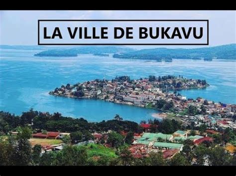 La Ville De Bukavu De La Rdc Youtube