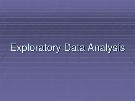 Ppt Exploratory Data Analysis Powerpoint Presentation Id 182834