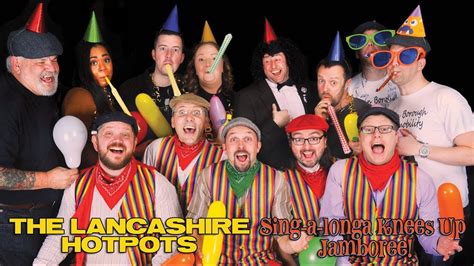 The Lancashire Hotpots Singalonga Knees Up Jamboree Album Promo Video