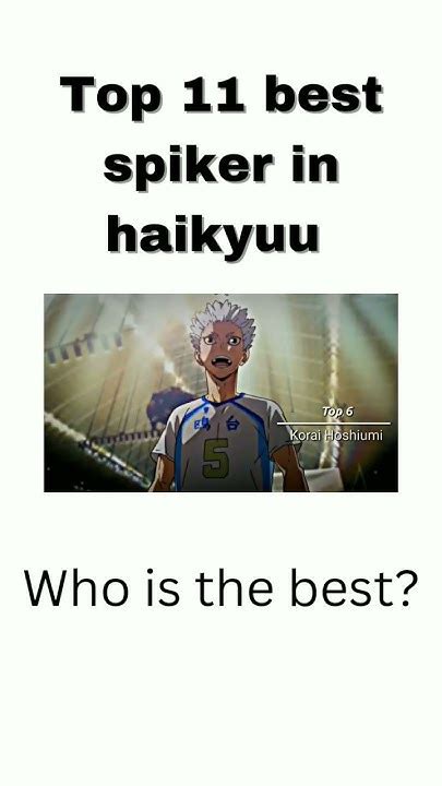 Top 11 Best Spiker In Haikyuu Who Is The Best Anime Viral Youtube