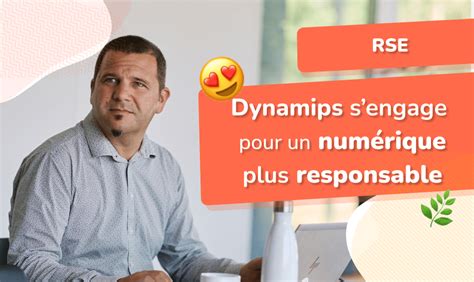 Dynamips Renforce Encore Un Peu Plus Sa Strat Gie Num Rique Responsable