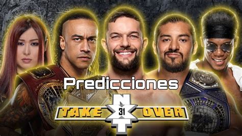 Predicciones NXT Take Over 31 WWE YouTube