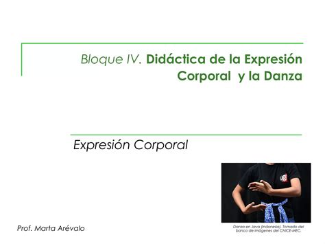 Expresión Corporal y Danza Bloque IV Didáctica de la EC y la danza PPT