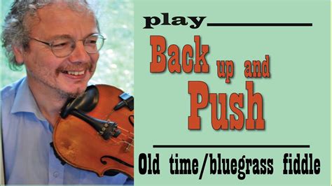 Back Up And Push Bluegrass Old Time Fiddle Lesson Youtube