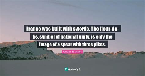 France Was Built With Swords The Fleur De Lis Symbol Of National Uni